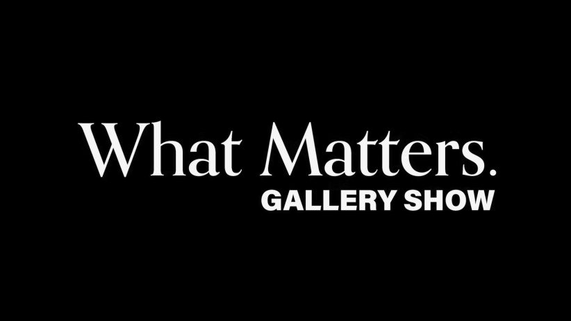 "What Matters" Gallery & Photo and Video Contest on November 3rd